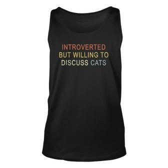 Introverted But Willing To Discuss Cats Introverts Vintage Men Women Tank Top Graphic Print Unisex - Thegiftio UK