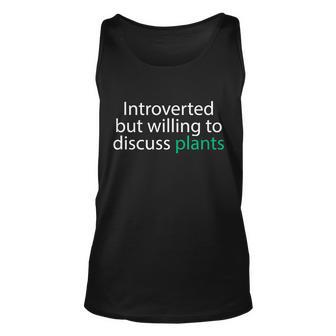 Introverted But Willing To Discuss Plants Unisex Tank Top - Monsterry CA