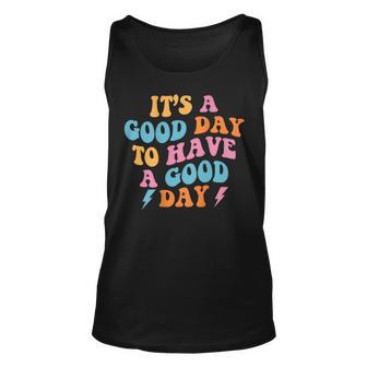 Its A Good Day To Have A Good Day On Back Trendy Men Women Tank Top Graphic Print Unisex - Thegiftio