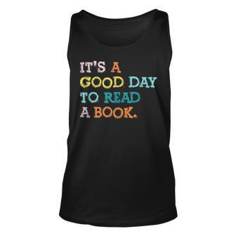It’S A Good Day To Read A Book Book Lovers Unisex Tank Top - Seseable
