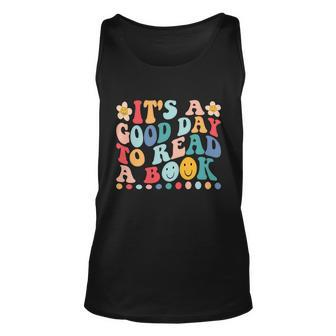 Its A Good Day To Read A Book Funny Library Reading Lovers Great Gift Unisex Tank Top - Thegiftio UK