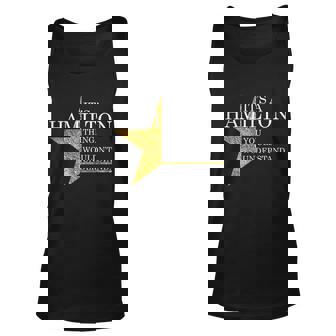Its A Hamilton Thing You Wouldnt Understand Alexander A Ham Unisex Tank Top - Thegiftio