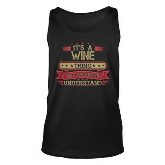 Its A Wine Thing You Wouldnt Understand T Shirt Wine Shirt Shirt For Wine Unisex Tank Top - Seseable