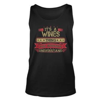Its A Wines Thing You Wouldnt Understand T Shirt Wines Shirt Shirt For Wines Unisex Tank Top - Seseable