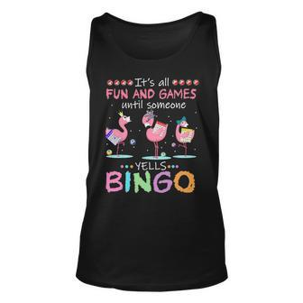 Its All Fun And Games Until Someone Yells Bingo Funny Flamingo 1 Unisex Tank Top - Thegiftio UK