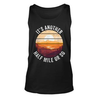 Its Another Half Mile Or So Hiking V2 Unisex Tank Top - Thegiftio UK