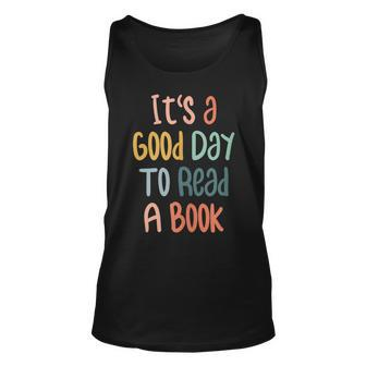 Its Good Day To Read Book Funny Library Reading Lovers Unisex Tank Top - Seseable