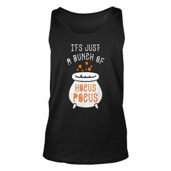 Its Just A Bunch Of Hocus Pocus Gift Funny Witch Halloween Unisex Tank Top - Seseable