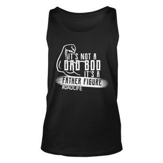 Its Not A Dad Bod Its A Father Figure Tshirt Unisex Tank Top - Monsterry