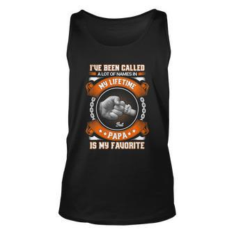 Ive Been Called A Lot Of Names But Papa Is My Favorite Tshirt Unisex Tank Top - Monsterry