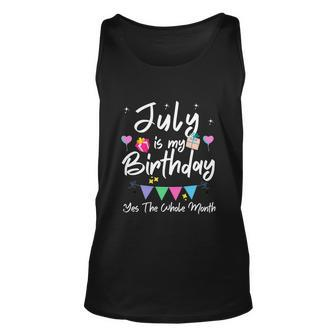 July Is My Birthday Month Funny Girl Unisex Tank Top - Monsterry