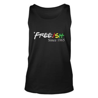 Juneteenth Freeish Shirt Freeish Since 1865 Women Men Kid Unisex Tank Top - Monsterry AU