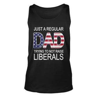 Just A Regular Dad Trying Not To Raise Liberals Tshirt Unisex Tank Top - Monsterry DE