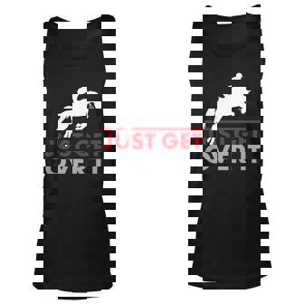 Just Get Over It Funny Horse Riding Unisex Tank Top - Thegiftio