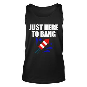 Just Here To Bang 4Th Of July Tshirt Unisex Tank Top - Monsterry
