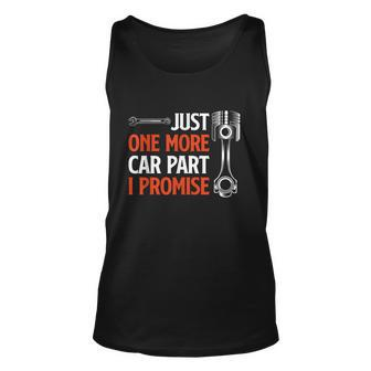 Just One More Car Part I Promise Car Enthusiast Graphic Design Printed Casual Daily Basic V2 Unisex Tank Top - Thegiftio UK