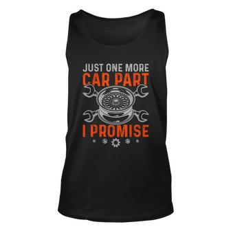 Just One More Car Part I Promise Funny Car Mechanic Graphic Design Printed Casual Daily Basic V2 Unisex Tank Top - Thegiftio UK