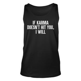 Karma Hits You Unisex Tank Top - Seseable