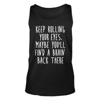 Keep Rolling Your Eyes V3 Unisex Tank Top - Seseable