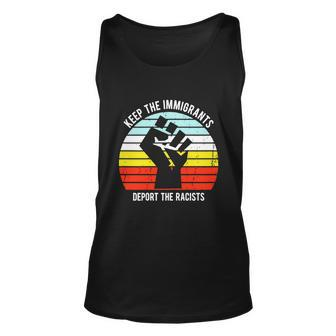 Keep The Immigrants Deport The Racists Tshirt Unisex Tank Top - Monsterry CA