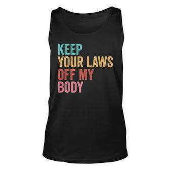 Keep Your Laws Off My Body My Choice Pro Choice Abortion V2 Unisex Tank Top - Seseable