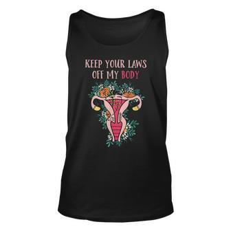 Keep Your Laws Off My Body Pro Choice Feminist Rights Unisex Tank Top - Seseable