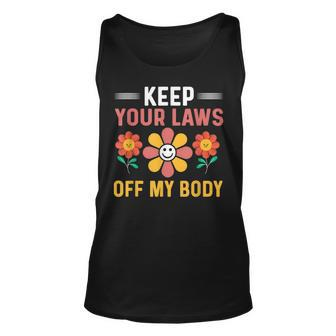 Keep Your Laws Off My Body Pro-Choice Feminist Unisex Tank Top - Seseable