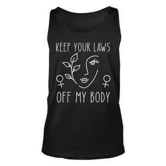 Keep Your Laws Off My Body Pro Choice Womens Rights Feminist V2 Unisex Tank Top - Seseable