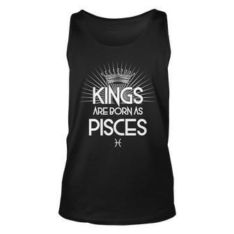 Kings Are Born As Pisces T-Shirt Graphic Design Printed Casual Daily Basic Unisex Tank Top - Thegiftio UK