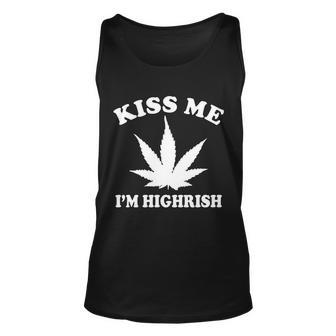 Kiss Me Im Highrish Irish St Patricks Day Weed Tshirt Unisex Tank Top - Monsterry