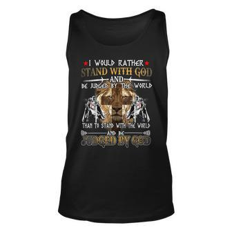 Knight Templar T Shirt - I Would Rather Stand With God And Be Judged By The World Than To Stand With The World And Be Judged By God - Knight Templar Store Unisex Tank Top - Seseable