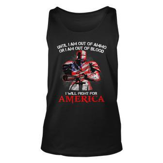 Knight Templar T Shirt - Until I Am Out Of Ammo Or I Am Out Of Blood I Will Fight For America - Knight Templar Store Unisex Tank Top - Seseable