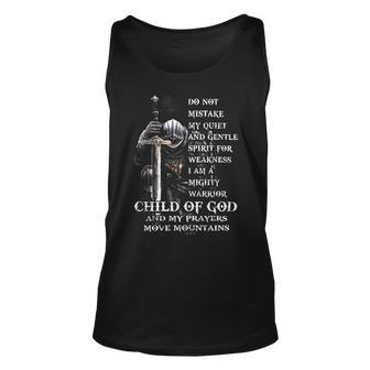 Knights Templar T Shirt - Do Not Mistake My Quiet And Gentle Spirit For Weakness I Am A Mighty Warrior Child Of God An My Prayers Move Mountains Unisex Tank Top - Seseable
