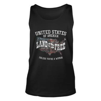 Land Of The Free Unless Youre A Woman Unisex Tank Top - Monsterry CA
