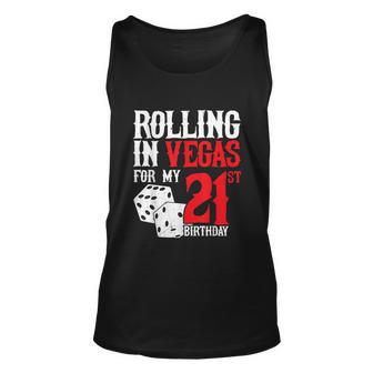 Las Vegas Birthday Party Rolling In Vegas 21St Birthday Unisex Tank Top - Monsterry AU