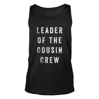Leader Of The Cousin Crew Gift Unisex Tank Top - Monsterry AU