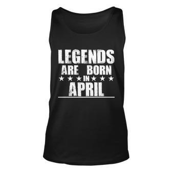 Legends Are Born In April Birthday Unisex Tank Top - Monsterry