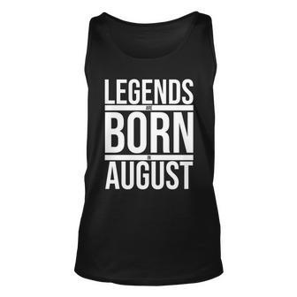 Legends Are Born In August Gift Unisex Tank Top - Monsterry