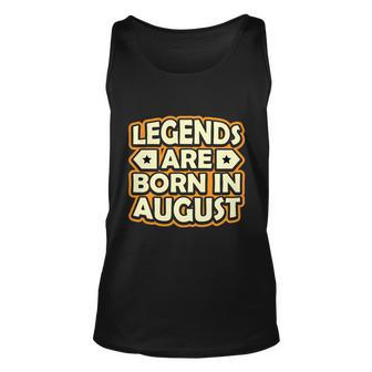 Legends Are Born In August Unisex Tank Top - Monsterry UK