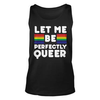 Let Me Be Perfectly Queer Unisex Tank Top - Monsterry AU