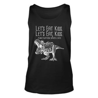 Lets Eat Kids Punctuation Saves Lives Dinosaur Unisex Tank Top - Monsterry CA
