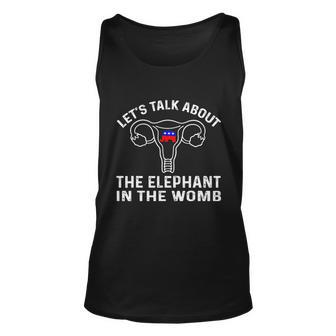 Lets Talk About The Elephant In The Womb Tshirt Unisex Tank Top - Monsterry DE