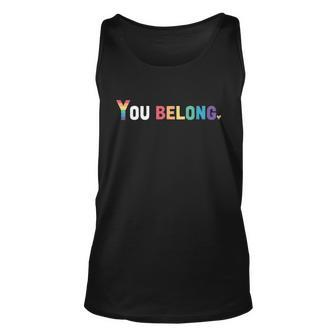 Lgbt Pride Funny Gift Lgbtq Flag Gay Pride Month You Belong Gift Unisex Tank Top - Monsterry