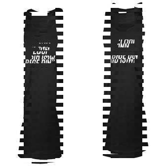 London Bridge Is Down Long Live The Queen Men Women Tank Top Graphic Print Unisex - Thegiftio UK