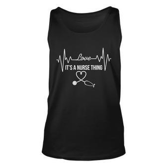 Love Its A Nurse Thing Stethoscop Heartbeat Heart Tshirt Unisex Tank Top - Monsterry DE