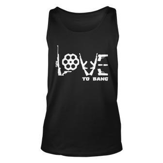 Love To Bang Funny Gun Bullets Unisex Tank Top - Monsterry