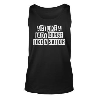 Lovely Funny Cool Sarcastic Act Like A Lady Curse Like A Unisex Tank Top - Thegiftio UK