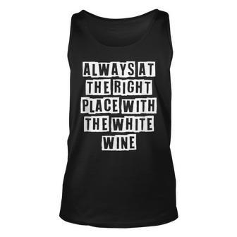 Lovely Funny Cool Sarcastic Always At The Right Place With Unisex Tank Top - Thegiftio UK