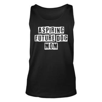 Lovely Funny Cool Sarcastic Aspiring Future Dog Mom Unisex Tank Top - Thegiftio UK