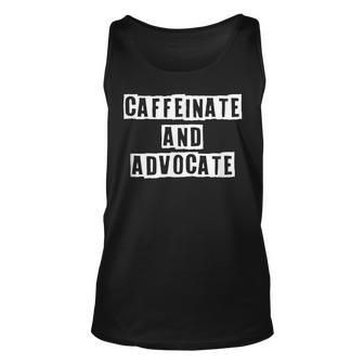 Lovely Funny Cool Sarcastic Caffeinate And Advocate Unisex Tank Top - Thegiftio UK